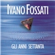 Ivano Fossati - Gli Anni Settanta