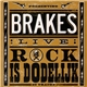Brakes - (Presenting Brakes !Live!) Rock Is Dodelijk