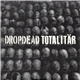 Dropdead / Totalitär - Dropdead / Totalitär