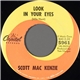 Scott Mac Kenzie - Look In Your Eyes / All I Want Is You