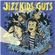 The Jizz Kids / The Guts - A Safe Return To The Forest