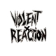 Violent Reaction - Session One