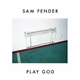Sam Fender - Play God
