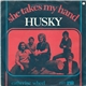 Husky - She Takes My Hand