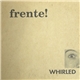 Frente! - Whirled