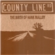 County Line Road - The Birth Of Hank Malloy