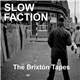 Slow Faction - The Brixton Tapes