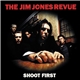 The Jim Jones Revue - Shoot First